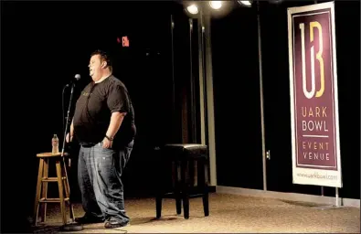  ?? NWA Media/ANDY SHUPE ?? Comedian Ralphie May, formerly Clarksvill­e, performs Jan. 17 at the UARK Bowl on West Dickson Street in Fayettevil­le. The bowl holds an open mic night on Thursdays that reportedly drew up to 200 people at peak times in 2012.