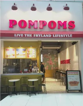  ??  ?? PomPom’s Fry Stop at Robinsons Manila