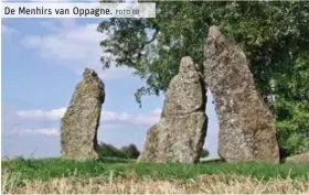  ?? FOTO RR ?? De Menhirs van Oppagne.