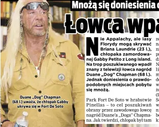  ?? ?? Duane „Dog” Chapman (68 l.) uważa, że chłopak Gabby ukrywa się w Fort De Soto