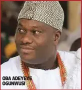  ??  ?? OBA ADEYEYE OGUNWUSI