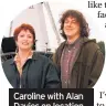  ??  ?? Caroline with Alan Davies on location for Jonathan Creek