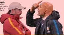  ??  ?? Incrocio Eusebio Di Francesco e Luciano Spalletti