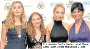  ??  ?? Emmerdale’s Sophie Powles, Isobel Steele, Eden Taylor-Draper and Natalie J Robb