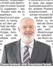  ??  ?? Thomas Burkhardt, ADAC-Vizepräsid­ent Technik