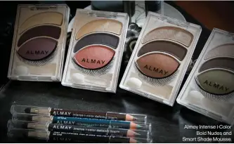  ??  ?? Almay Intense i-Color
Bold Nudes and Smart Shade Mousse.