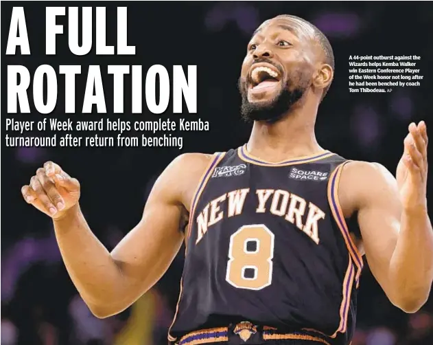  ?? AP ?? A 44-point outburst against the Wizards helps Kemba Walker win Eastern Conference Player of the Week honor not long after he had been benched by coach Tom Thibodeau.