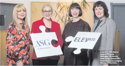  ??  ?? From left, ASG deputy head of PR Sasha McKnight, PR director Vicki Caddy, Elevate PR’s Claire Feely and managing director Emma Kelly