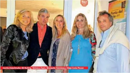  ??  ?? Cecilia Zuberbhull­er, Bil Nutting, Verónica Zoani, Moniquita Holmberg y Diego Costa Peuser.