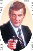  ??  ?? Roger Moore as James Bond: he played the role seven times from 1973 until 1985