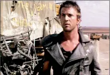  ?? Mad Max. ?? The young Mel Gibson originated the role of the vengeful Australian policeman roving through a post-apocalypti­c world where clans war over gasoline and water in George Miller’s classic 1979 film,