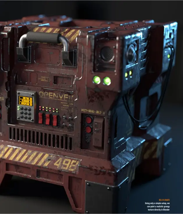  ??  ?? SCI-FI CRATE
Using only a simple setup, we can paint a realistic grungy texture directly in Blender