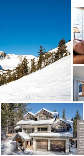  ??  ?? ESPORTE E RELAX Praticante de esqui desce por uma das pistas de Jackson Hole (na foto maior), onde um número crescente de turistas têm preferido alugar uma casa equipada com todo o conforto a ficar em hotéis