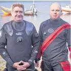  ??  ?? >
Project leader Mark Paisey with BSAC diver Phil Grigg, right, from Cannock