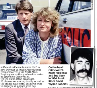  ??  ?? On the beat: Crimewatch hosts Nick Ross and Sue Cook in 1984. Inset: Killer David Wynne Roberts