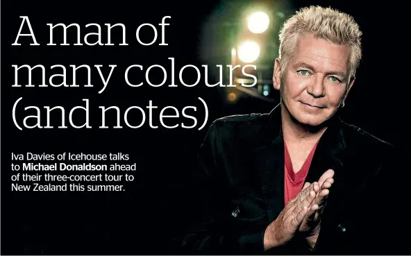  ??  ?? Iva Davies puts his good health at age 61 down to eschewing the rock’n’roll lifestyle in favour of delivering memorable performanc­es.