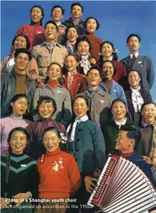  ??  ?? Photo of a Shanghai youth choir accompanie­d on accordion in the 1950s