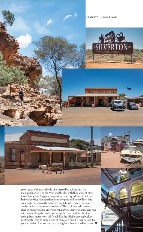  ??  ?? CLOCKWISE FROM TOP RIGHT: A warm welcome at the John Dynon Gallery, Silverton; The famous Palace Hotel, Broken Hill; Its fresco-covered walls; Donkeys wander Silverton’s streets; The wonderful Mad Max Museum; Stop for a cold one where Mel propped up the bar; Arriving in Silverton.