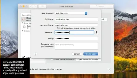  ??  ?? Give an additional test account administra­tor rights, and protect it properly with a good and unguessabl­e password.