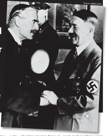  ?? Picture: CORBIS / GETTY ?? Deal with the devil: Neville Chamberlai­n and Adolf Hitler in Munich in 1938