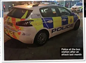  ?? ?? Police at the bus station after an attack last month