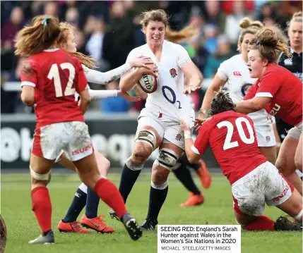  ?? MICHAEL STEELE/GETTY IMAGES ?? SEEING RED: England’s Sarah Hunter against Wales in the Women’s Six Nations in 2020