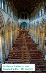  ??  ?? Dunblane Cathedral was founded in the 12th century.