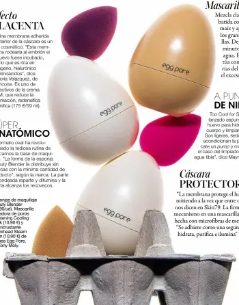  ??  ?? Esponjas de maquillaje Beauty Blender (16,90/ud). Mascarilla afinadora de poros Tightening Cooling Pack (10,90 €) y desincrust­ante Blackhead Steam Balm (10,90 €) de la línea Egg Pore, de Tony Moly.