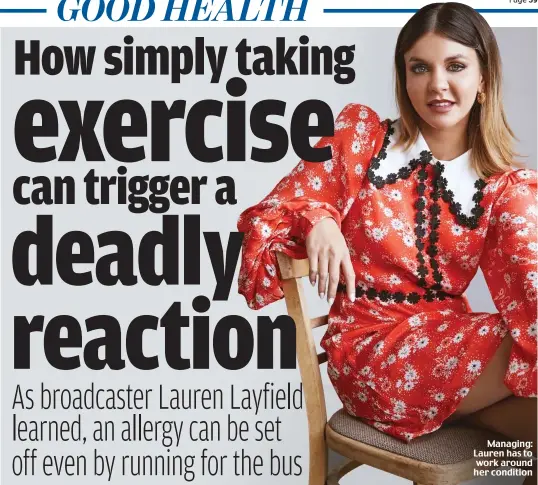  ?? ?? Managing: Lauren has to work around her condition