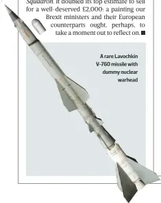  ??  ?? A rare Lavochkin V-760 missile with dummy nuclear
warhead