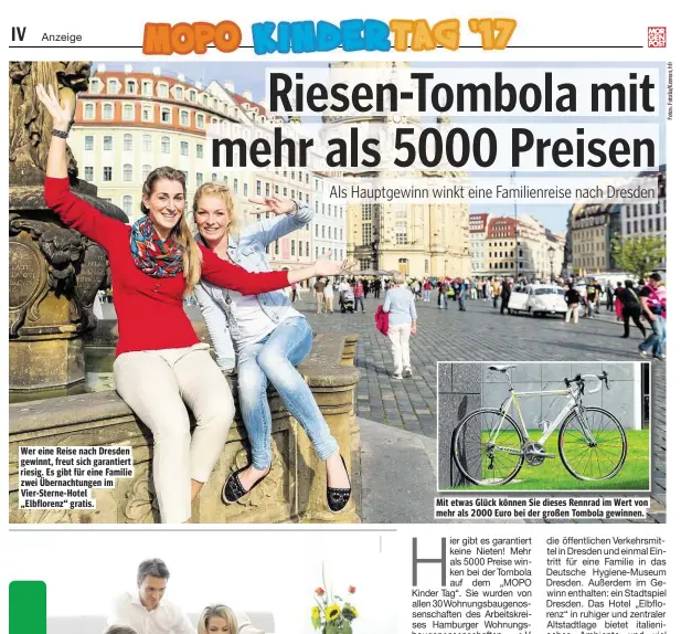  ??  ?? Wer eine Reise nach Dresden gewinnt, freut sich garantiert riesig. Es gibt für eine Familie zwei Übernachtu­ngen im Vier-Sterne-Hotel „Elbflorenz“gratis. Mit etwas Glück können Sie dieses Rennrad im Wert von mehr als 2000 Euro bei der großen Tombola...