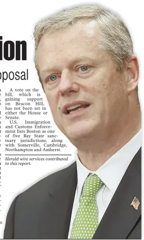  ?? STAFF FILE PHOTO BY ANGELA ROWLINGS ?? GETTING COLD ‘FOOTSIE’? Gov. Charlie Baker expressed openness yesterday to the idea of a becoming a sanctuary state, when talking with a newly formed Latino commission.