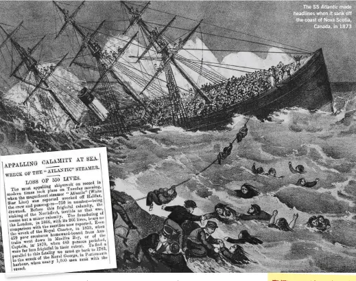  ??  ?? The SS Atlantic made headlines when it sank off the coast of Nova Scotia, Canada, in 1873