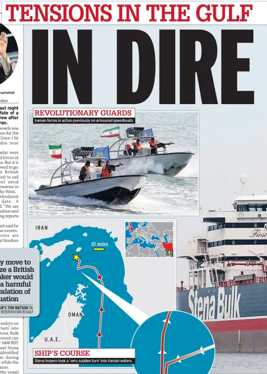  ??  ?? Iranian forces in action previously on armoured speedboats Stena Impero took a ‘very sudden turn’ into Iranian waters