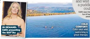  ??  ?? COLD COMFORT: Edith says wild swimming is great therapy