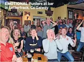  ??  ?? EMOTIONAL Punters at bar in Letterfrac­k, Co Galway