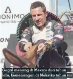  ??  ?? Gagal menang di Mexico dua tahun lalu, kemenangan di Meksiko tahun ini bikin Ogier senang bukan kepalang