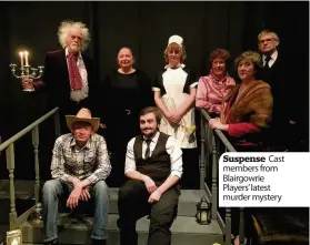  ??  ?? Suspense Cast members from Blairgowri­e Players’ latest murder mystery