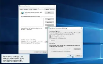  ??  ?? Some proxy settings can disrupt the Windows Store from operating correctly. But after running Windows Repair, the Store gave a different error, which John investigat­ed. This led him to running inetcpl.cpl from the ‘Start > Run’ box, then clicking ‘LAN...