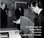  ??  ?? L’hommage de Golda Meir,
Première ministre d’Israël.