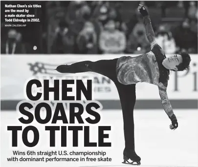  ?? MARK ZALESKI/AP ?? Nathan Chen’s six titles are the most by a male skater since Todd Eldredge in 2002.