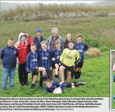  ?? Photos by Declan Malone ?? Dingle Bay Rovers club members in front of the field they plan to buy to extend their playing facilities at Gallarus. Front, from left: James de hÓra, Oscar Donegan, Elliot Murphy, Elijah Greenan, Alex Buchanan and Danny Ó Ciobháin (front) with, back...