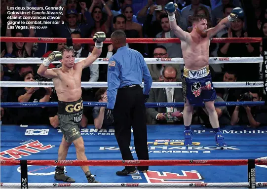  ?? PHOTO AFP ?? Les deux boxeurs, Gennady Golovkin et Canelo Alvarez, étaient convaincus d’avoir gagné le combat, hier soir à Las Vegas.