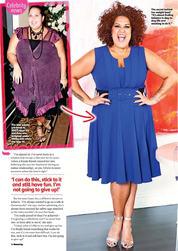  ??  ?? The secret behind her weight loss? “It’s about finding balance in day-today life and wanting to do it.”