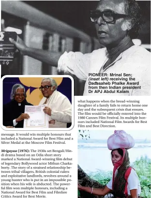  ?? ?? PIONEER: Mrinal Sen;
left) receiving the Dadasaheb Phalke Award from then Indian president Dr APJ Abdul Kalam