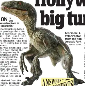  ?? Picture: ALAMY ?? Fearsome: A Velocirapt­or from the film Jurassic Park
Compiled by Charles Legge