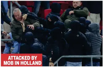  ?? ?? ATTACKED BY MOB IN HOLLAND