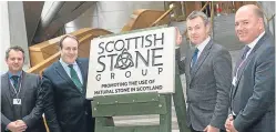  ?? Pictures: Kris Miller/ Alan Mccredie. ?? Top: Production at Denfind Stone. Above: Paul Wheelhouse MSP, second from left, meets founding members of Scottish Stone Group, from left, Marcus Paine (Hutton Stone), Peter Stewart (Tradstocks) and Brian Binnie (Denfind Stone).