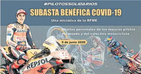  ??  ?? Marc Márquez lidera la subasta solidaria con la que los pilotos quieren contribuir a la lucha contra el coronaviru­s. Se puede pujar hasta el 15 de junio