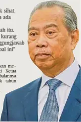  ?? Muhyiddin Yassin ?? Trend begini tidak sihat, tetapi apapun kita ada rancangan untuk menangani masalah itu. Tetapi yang tidak kurang penting ialah tanggungja­wab ibu bapa dalam soal ini”